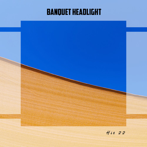 Banquet Headlight Hit 22