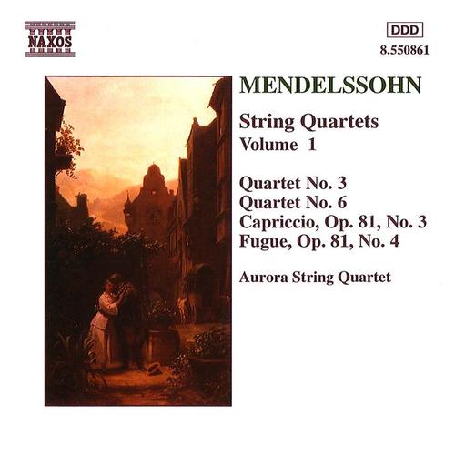 MENDELSSOHN: String Quartets Nos. 3 and 6 / Capriccio Op. 81, No. 3