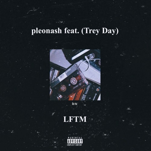 LFTM (feat. Trey Day) [Explicit]