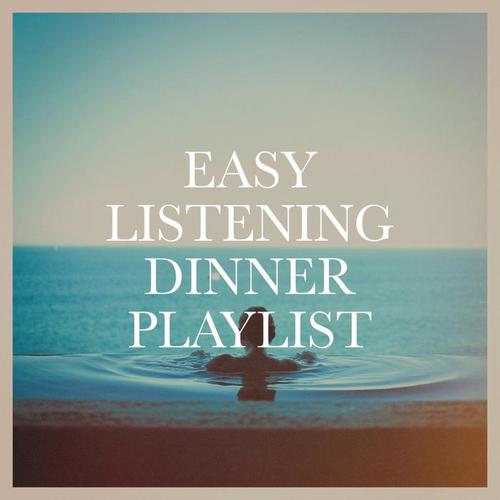 Easy Listening Dinner Playlist