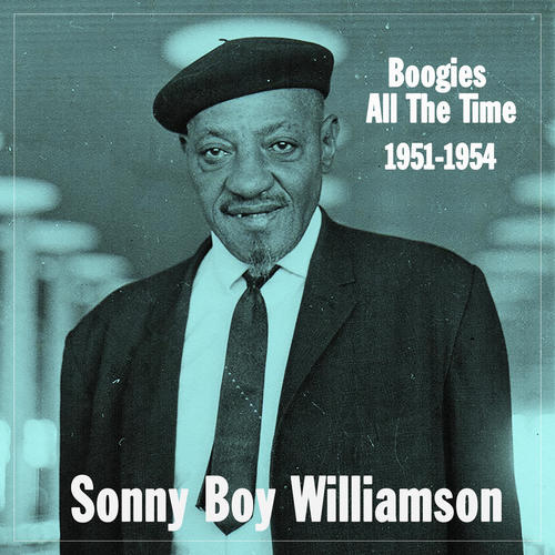 Boogies All The Time: Sonny Boy Williamson 1951-1954