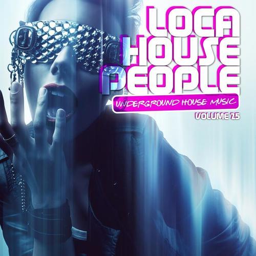 Loca House People, Vol. 25