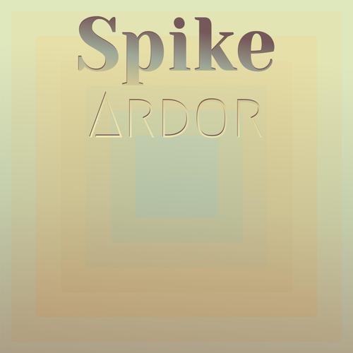 Spike Ardor