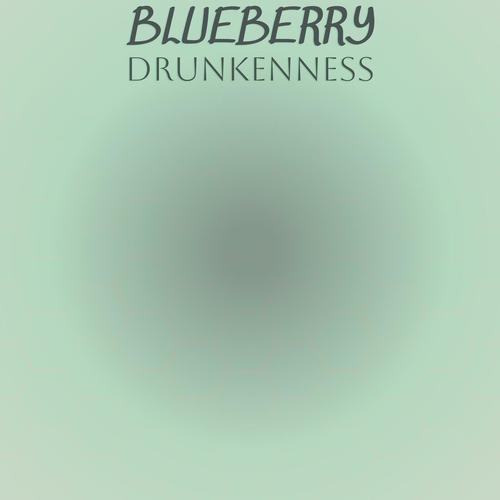 Blueberry Drunkenness