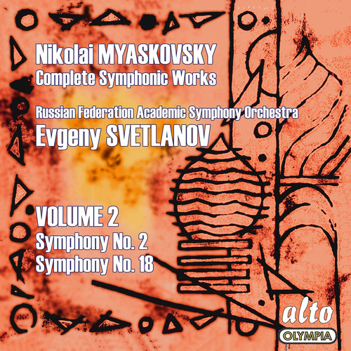 Myaskovsky: Complete Symphonies, Volume 2 – Symphonies Nos. 2 and 18 - Svetlanov