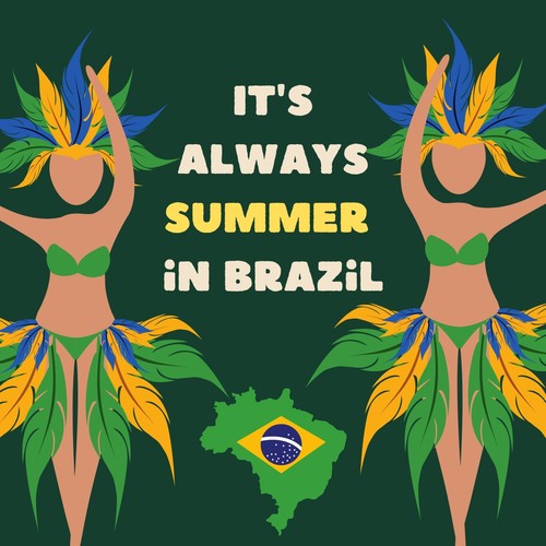 It's Always Summer in Brazil