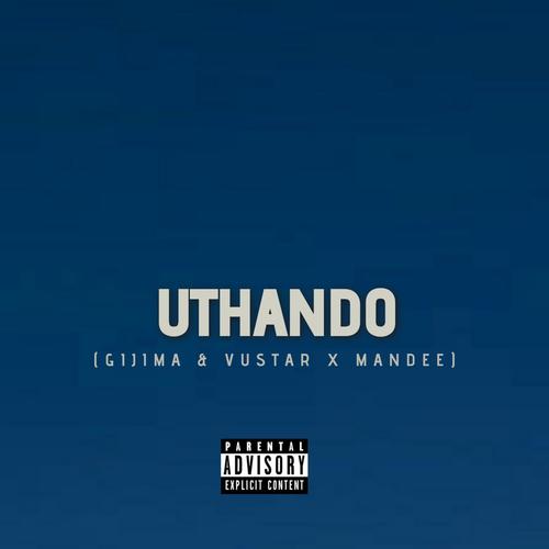 uThando (feat. Gijima, Vustar & ManDee)