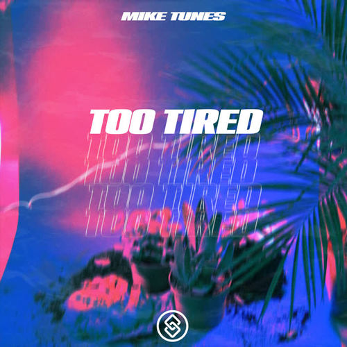 Too Tired (Explicit)