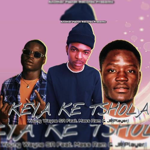 KEYA KE TSHOLA (feat. Mass Ram & JR Player)