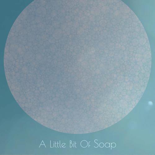 A Little Bit Of Soap