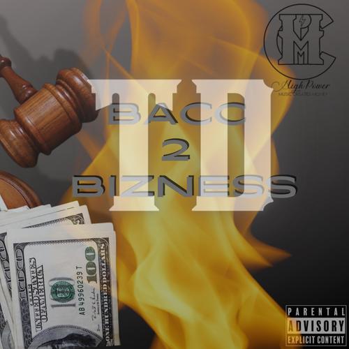 Bacc 2 Bizness (Explicit)