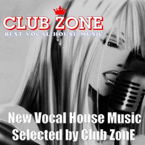 New Vocal House Music, Vol. 5 (Selected and Mixed by Club ZonE)