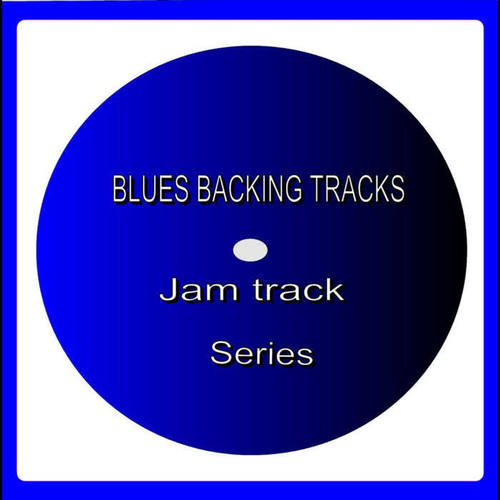 Jam Track Series: Blues Backing Tracks (All Slow)