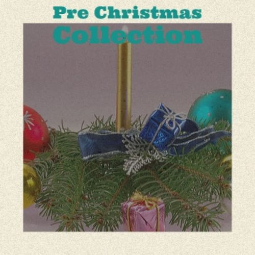 Pre Christmas Collection