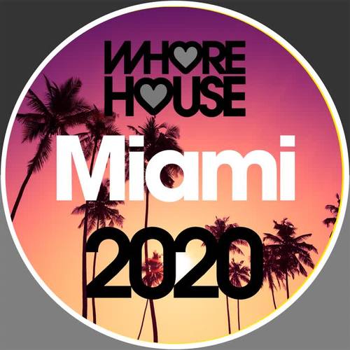 Whore House Miami 2020 (Explicit)