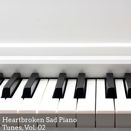 Heartbroken Sad Piano Tunes, Vol. 02