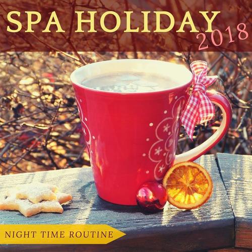 Spa Holiday 2018 - Pamper Yourself During the Holiday Period, Night Time Routine