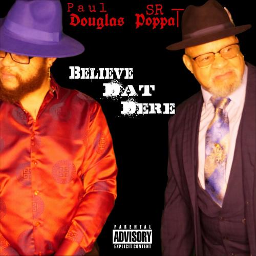 Believe Dat Dere (feat. Paul Douglas) [Explicit]