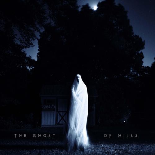 The Ghost of Hills (Explicit)