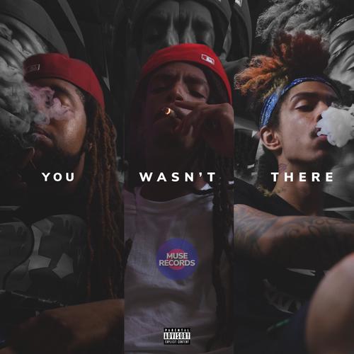 YOU WASN'T THERE (Explicit)