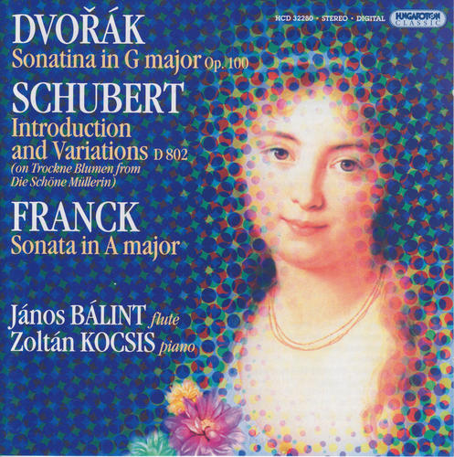 Dvorak / Franck: Violin Sonatas (Arr. for Flute and Piano) / Schubert: Variations On Trockne Blumen