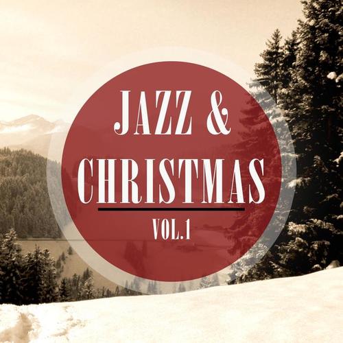 Jazz & Christmas, Vol. 1 (A Beautiful Compilation of Smooth & Chilled Winter Beats)