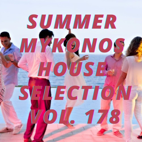 Summer Mikonos House Selection Vol.178