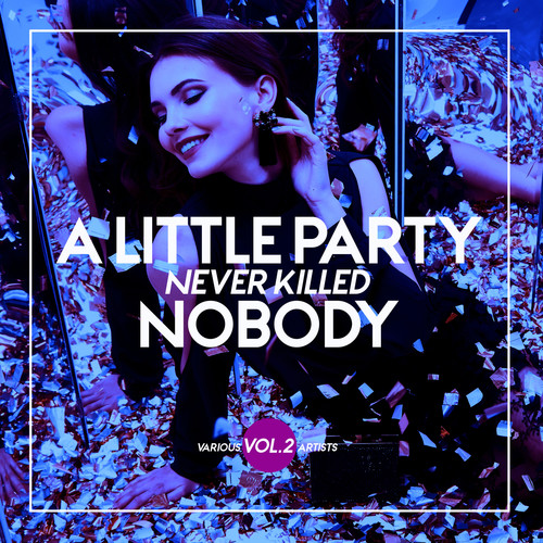 A Little Party Never Killed Nobody, Vol. 2