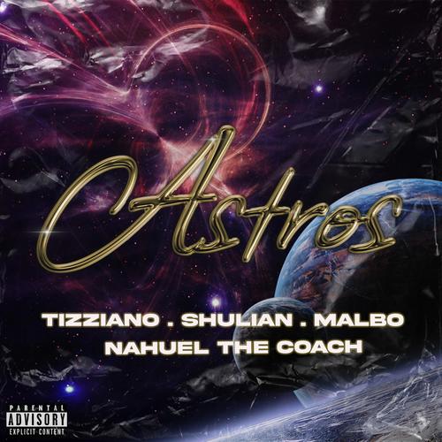 ASTROS (feat. Shulián, Malbo & Nahuel the coach) [Explicit]