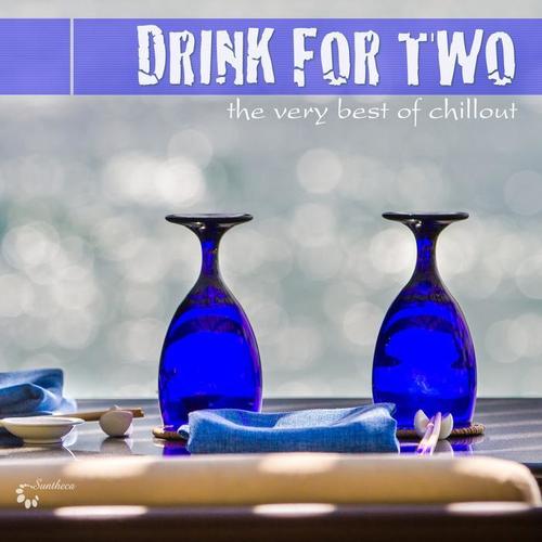 Drink for Two (The Very Best of Chillout)