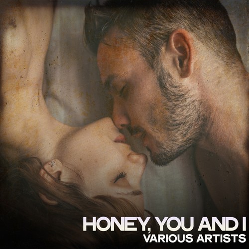 Honey, You and I