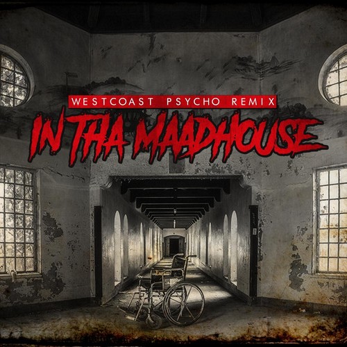 In Tha Maadhouse (Westcoast Psycho Remix) [feat. Nekro G]