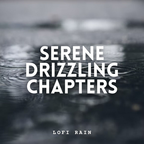 Lofi Rain: Serene Drizzling Chapters