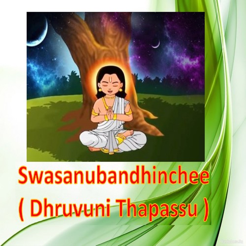 Swasanubandhinchee (Dhruvuni Thapassu) (Live)