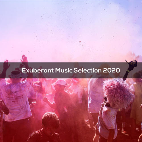 EXUBERANT MUSIC SELECTION 2020