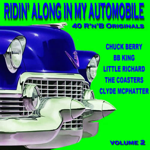 Ridin' Along in My Automobile: 40 R'n'B Originals, Vol. 2