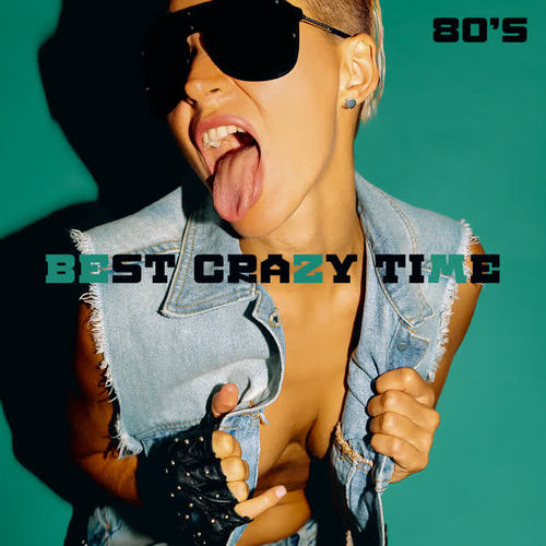 80’s – Best Crazy Time