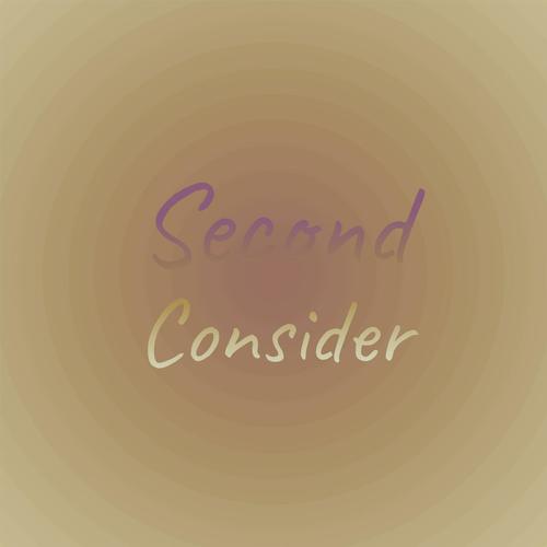 Second Consider