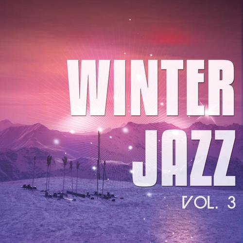 Winter Jazz, Vol. 3 (Warm, Relaxed Jazz & Lounge Tunes)