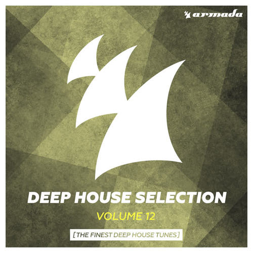 Armada Deep House Selection, Vol. 12 (The Finest Deep House Tunes) [Explicit]