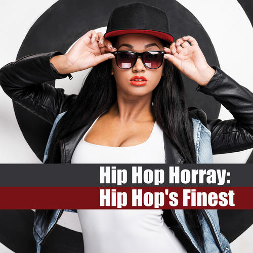 Hip Hop Horray: Hip Hop's Finest (Explicit)