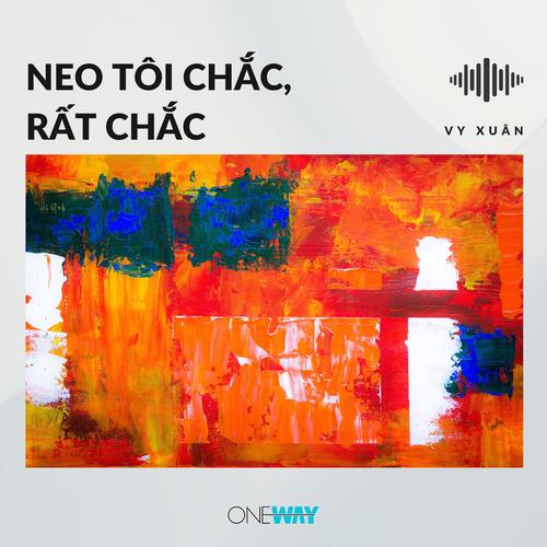 Neo Tôi Chắc, Rất Chắc