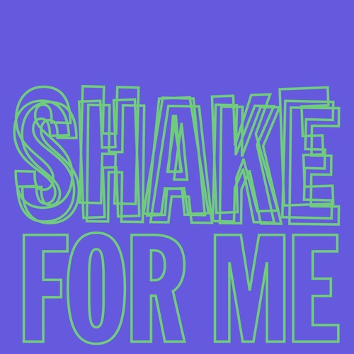 Shake For Me