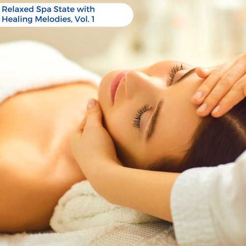 Relaxed Spa State with Healing Melodies, Vol. 1