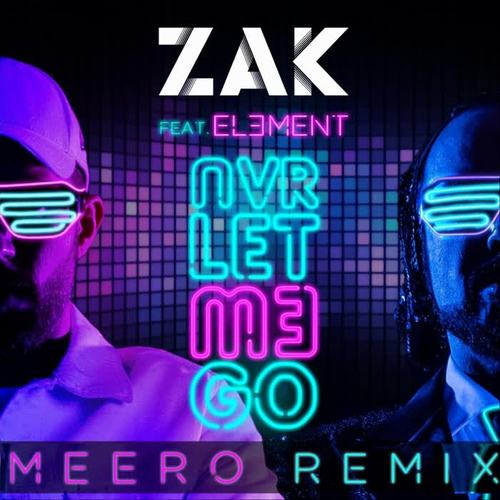 Nvr Let M3 Go (Meero Remix) [feat. El3ment]