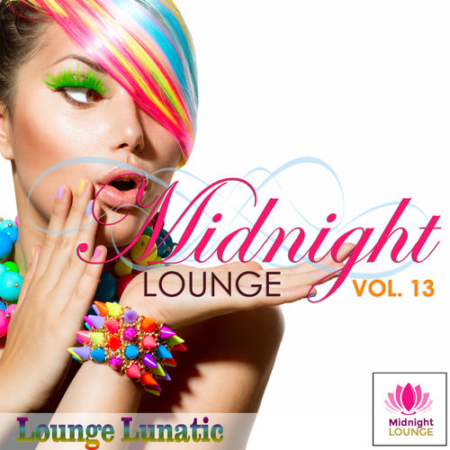 Midnight Lounge, Vol. 13 Lounge Lunatic