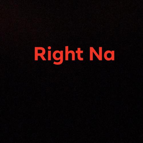 Right Na (Explicit)