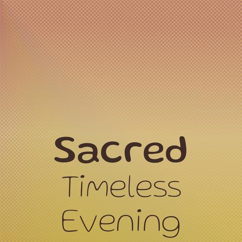 Sacred Timeless Evening