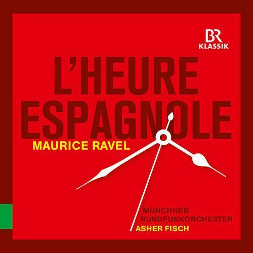 RAVEL, M.: Heure espagnole (L') [Opera] / CHABRIER, E.: España (Arquez, Behr, Vidal, Duhamel, Lhote, Munich Radio Orchestra, Fisch)