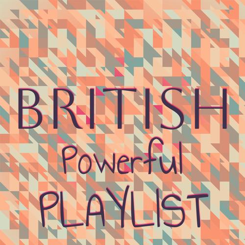 British Powerful Playlist